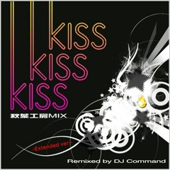 KISS KISS KISS 秋葉工房 MIX feat. SHANTI (Extended Ver.) [M.S Edit] / Remixed By DJ Command