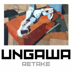 UNGAWA - RETAKE (feat. Tina Ferinetti & Stephanie Kay)