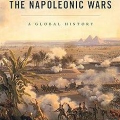 EPUB The Napoleonic Wars: A Global History BY Alexander Mikaberidze (Author)