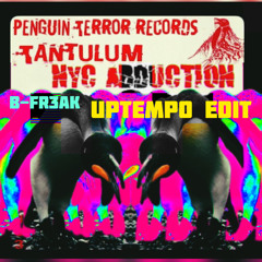 Tantulum - NYC Abduction (B - FR3AK UPTEMPO EDIT)