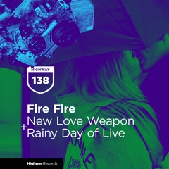 Fire Fire — New Love Weapon (Original Mix)