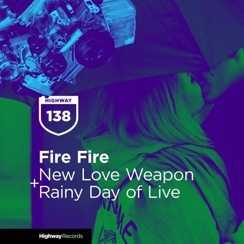 [HWD138] Fire Fire — New Love Weapon / Rainy Day Of Life
