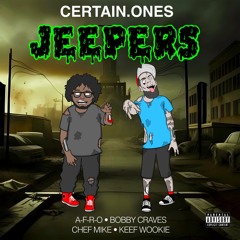JEEPERS | A-F-R-O • BOBBY CRAVES • CHEF MIKE • KEEF WOOKIE