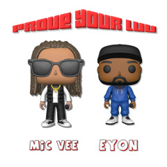 Mic Vee - Prove Your Luv (feat Eyon)