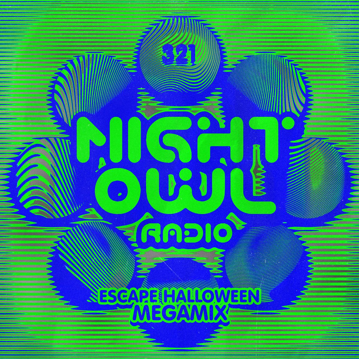 Night Owl Radio 321 ft. Escape Halloween 2021 Mega-Mix