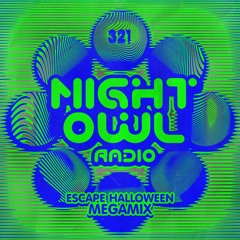 Night Owl Radio 321 ft. Escape Halloween 2021 Mega-Mix