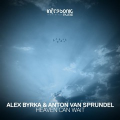 Alex Byrka & Anton Van Sprundel - Heaven Can Wait [Infrasonic Pure] OUT NOW!