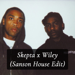 Skepta x Wiley Freestyle (Sanson House Edit) [FREE DL]