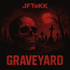 Graveyard JFTeKK Remix