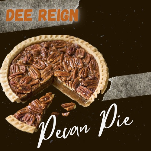 Pecan Pie - Dee Reign