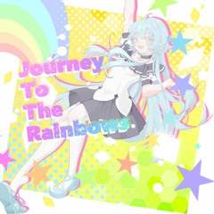 Journey To The Rainbows (Rizline Edit)