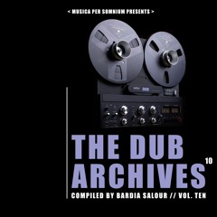 Bardia Salour - DUB Archives Vol. TEN @ Musica Per Somnium (EBN) June 24