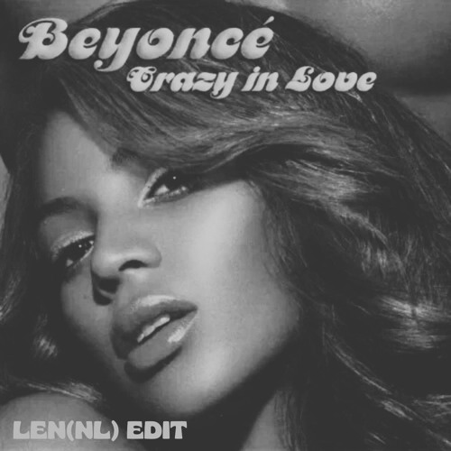 Crazy In Love (LEN (NL) Edit) [FREE DOWNLOAD]