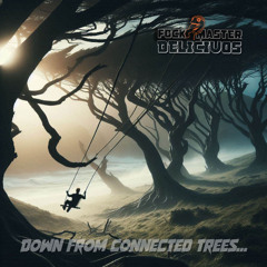 Down from connected trees...
