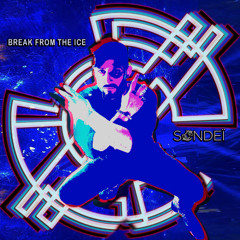 BREAK FROM THE ICE
