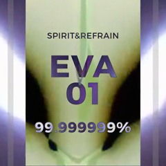 Spirits & Refrain (EVANGELION / 魂のルフラン Remix)