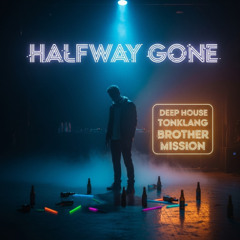 Halfway Gone