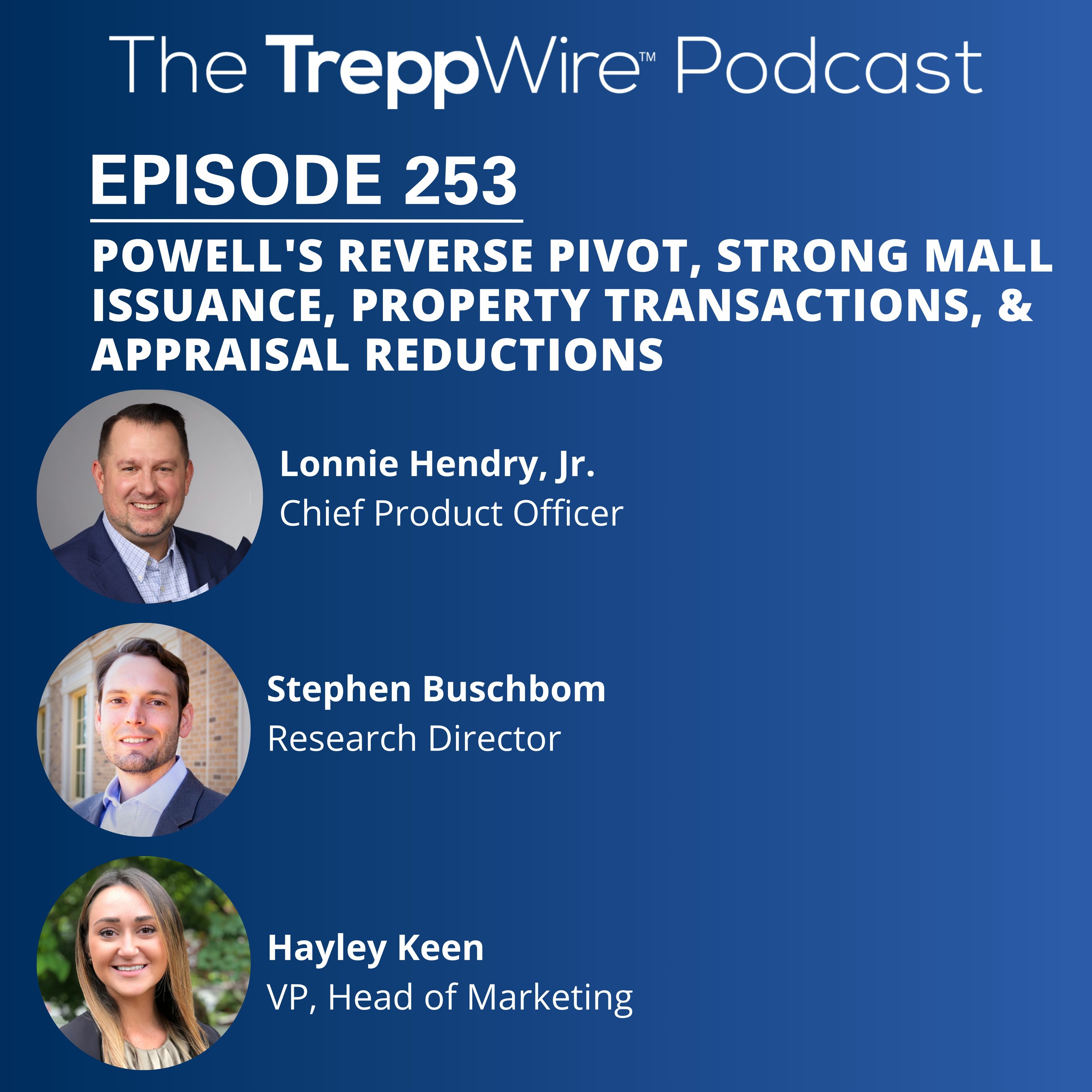 253. Powell's Reverse Pivot, Strong Mall Issuance, Property Transactions, & Appraisal Reductions