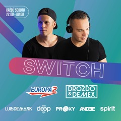 Drozdo & Demex - #SWITCH225 [Guest - Prooxy + The Deep Djs ] on Europa 2