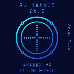 Skippy 4x - No Safety Ft. NØ $afety