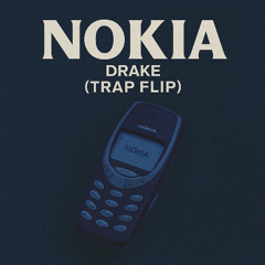 🎵 Nokia – Drake (Trap Flip)