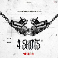 4 Shots (EP) Tarsem Jassar | Wazir Patar | HIGH EARNINGS | DWC ( DONT WORRY CHICK) | ARHE SO JADHE | 2 WAYS