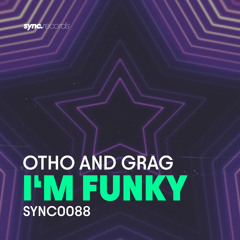 Otho And Grag - I'm Funky [sync.records]
