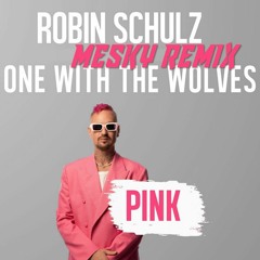 Robin Schulz - One with the Wolves (Mesky Remix)