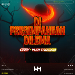 WM - PERSIMPANGAN DILEMA ( GRBY X YUDI TARIGAN ) #POTAS!!!