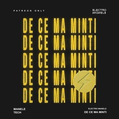 de ce ma minti (manele tech)