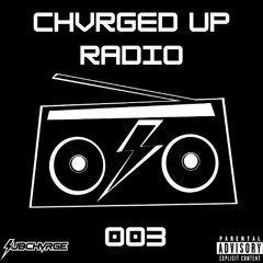 CHVRGED UP Radio Ep. 003 (10.8.25)