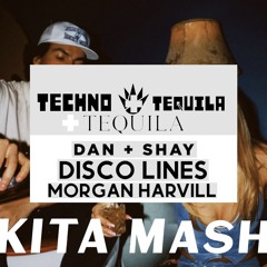Disco Lines, Morgan Harvill, Dan + Shay - Techno + Tequila + Tequila (KITA Mash)