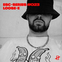ESC SERIES #023 X LOOSE-E