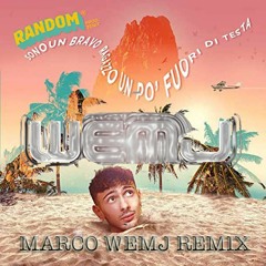 Random - Sono Un Bravo Ragazzo Un Po Fuori Di Testa Marco Wemj Remix