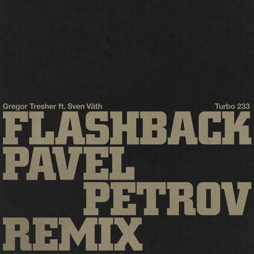 Gregor Tresher feat. Sven Väth - Flashback (Pavel Petrov Remix)