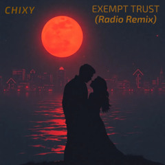 Exempt Trust (Radio Remix)