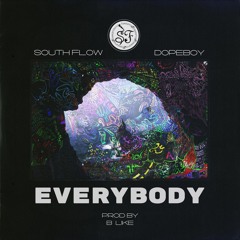 Everybody (feat. DOPEBOY)Prod. by B Like