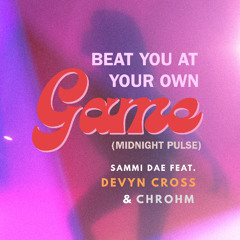 Beat You At Your Own Game (Midnight Pulse)