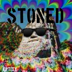 Eptixx - Stoned (Reupload)