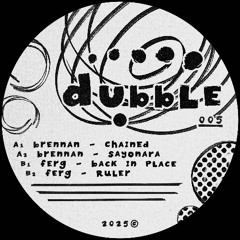 Brennan & Ferg - Dubble 005 (DUBBLE005)
