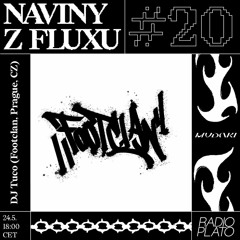 Naviny Z Fluxu #20 DJ Tuco (Footclan, Prague, CZ)