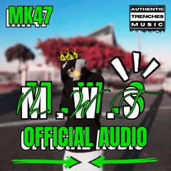 Ⓜ️K47 - M.W.S | Official Audio