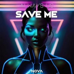 Always Us - Save Me
