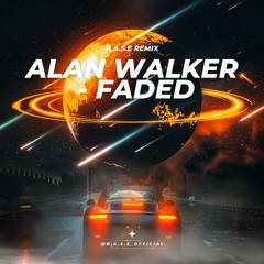 Alan Walker - Faded (B.A.S.E REMIX)