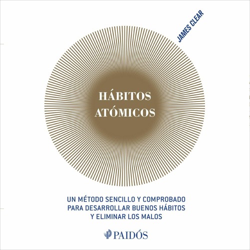 READ PDF H?bitos at?micos: Un m?todo sencillo y comprobado para desarrollar buen
