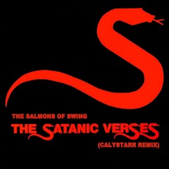 The Salmons Of Swing - The Satanic Verses (Calystarr Remix)(BANDCAMP EXCLUSIVE!!)