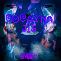SMOKE (FT. J15)