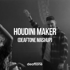 Houdini Maker (deaftone mashup) [FILTERED BECAUSE OF COPYRIGHT]
