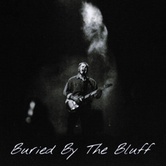Buried By The Bluff - Zach Bryan