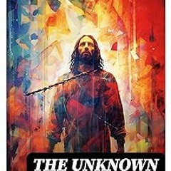 *) The Unknown Life of Jesus Christ: The Account of his "Lost" Years (Based on the Tibetan Manu
